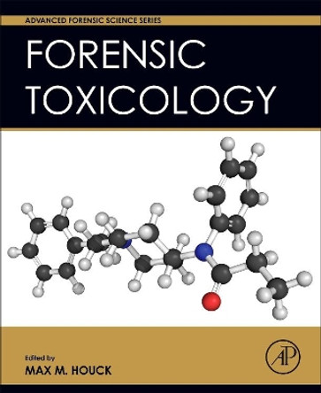 Forensic Toxicology by Max M. Houck 9780128007464