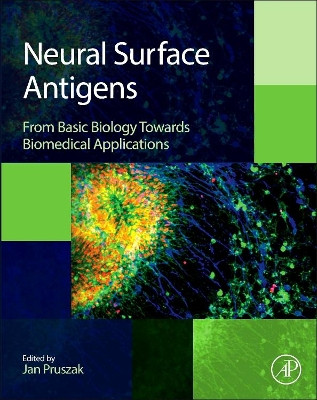 Neural Surface Antigens: From Basic Biology Towards Biomedical Applications by Jan Pruszak 9780128007815