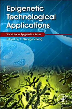 Epigenetic Technological Applications by Yujun George Zheng 9780128010808