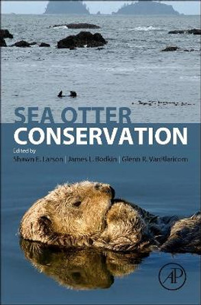 Sea Otter Conservation by Shawn E. Larson 9780128014028