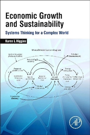 Economic Growth and Sustainability: Systems Thinking for a Complex World by Karen L. Higgins 9780128022047