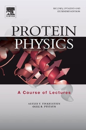 Protein Physics: A Course of Lectures by Alexei V. Finkelstein 9780128096765