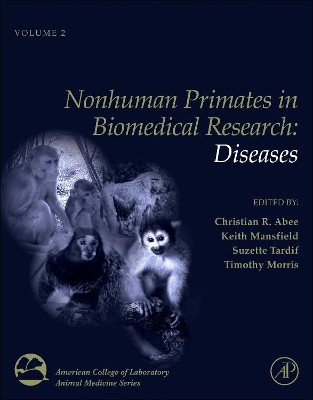 Nonhuman Primates in Biomedical Research: Diseases: Volume 2 by Christian R. Abee 9780128102862