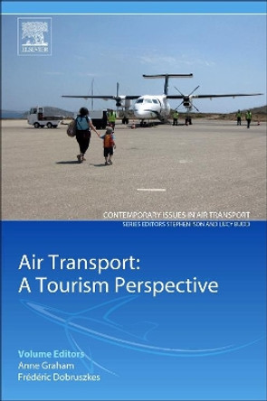 Air Transport - A Tourism Perspective by Anne Graham 9780128128572