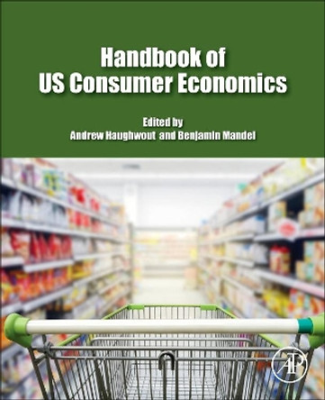 Handbook of US Consumer Economics by Andrew Haughwout 9780128135242