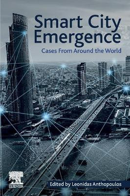Smart City Emergence: Cases From Around the World by Leonidas Anthopoulos 9780128161692