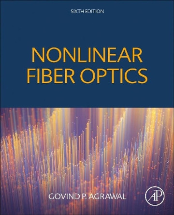 Nonlinear Fiber Optics by Govind Agrawal 9780128170427