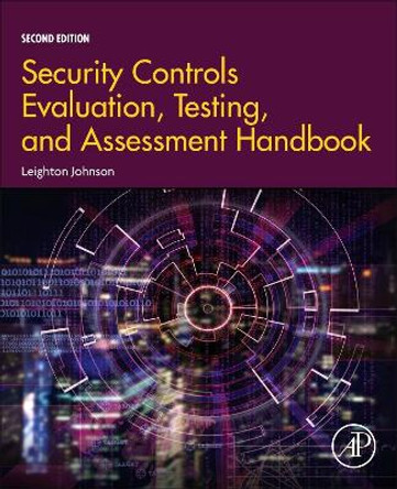 Security Controls Evaluation, Testing, and Assessment Handbook by Leighton Johnson 9780128184271