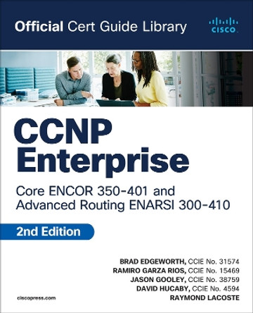 CCNP Enterprise Core ENCOR 350-401 and Advanced Routing ENARSI 300-410 Official Cert Guide Library by Brad Edgeworth 9780138201548