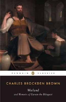 Wieland and Memoirs of Carwin the Biloquist by Charles Brockden Brown 9780140390797