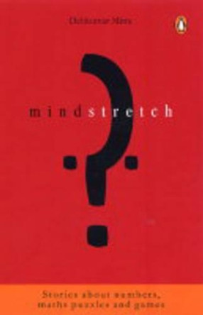 Mindstretch: Stories About Numbers, Maths Puzzles and Games by Mitra Debkumar 9780143031505