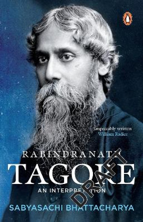 Rabindranath Tagore: An Interpretation by Sabyasachi Bhattacharya 9780143440307