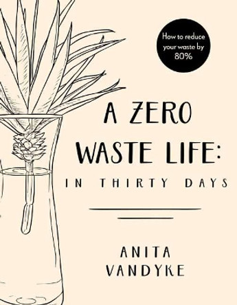 A Zero Waste Life by Anita Vandyke 9780143791379