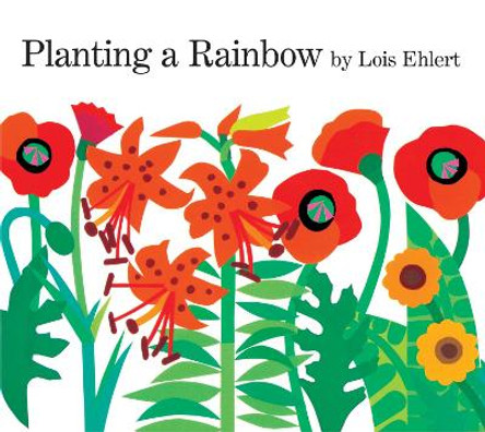 Planting a Rainbow by Lois Ehlert 9780152063047