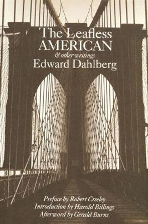 Leafless American and Other Writings by Edward Dahlberg