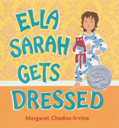 Ella Sarah Gets Dressed by Margaret Chodos-Irvine 9780152164133