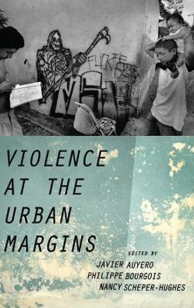 Violence at the Urban Margins by Javier Auyero 9780190221447