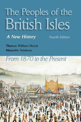 The Peoples of the British Isles: A New History. From 1688 to the Present by Thomas William Heyck 9780190615536