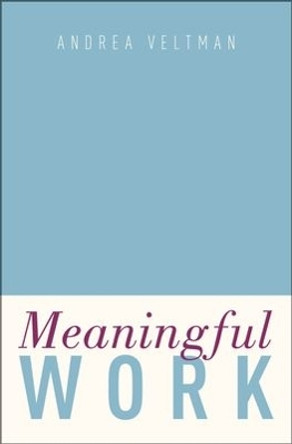 Meaningful Work by Andrea Veltman 9780190618179