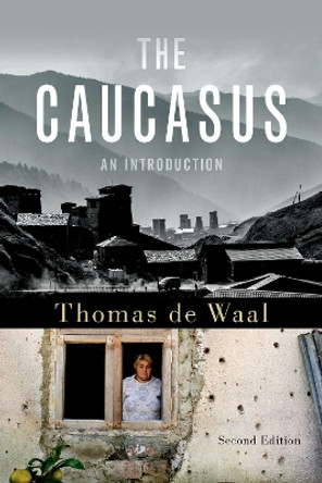 The Caucasus: An Introduction by Thomas De Waal 9780190683085