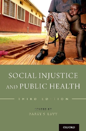 Social Injustice and Public Health by Barry S. Levy 9780190914653