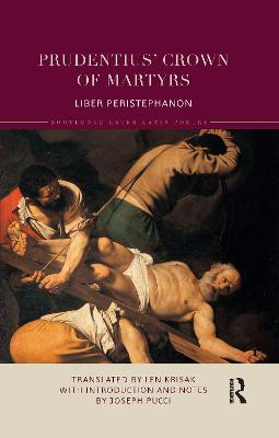 Prudentius' Crown of Martyrs: Liber Peristephanon Len Krisak 9781032177526