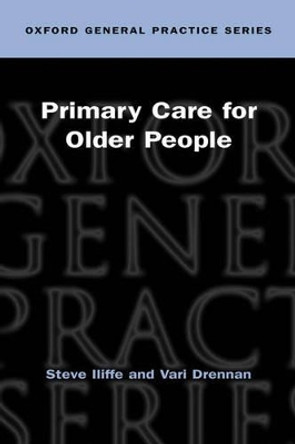 Primary Care for Older People by Steve Iliffe 9780192629517