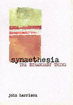 Synaesthesia: The Strangest Thing by John Harrison 9780192632456