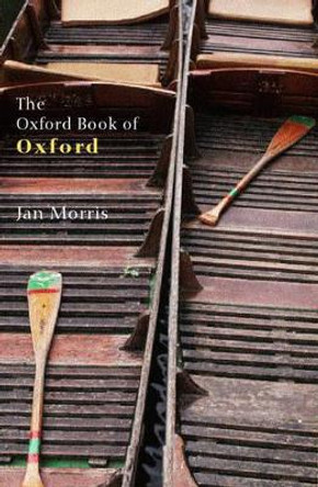 The Oxford Book of Oxford by Jan Morris 9780192804075