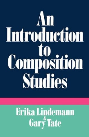 An Introduction to Composition Studies by Erika Lindemann 9780195063639