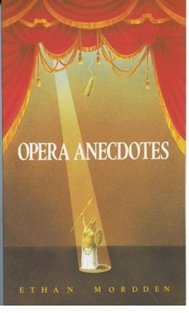 Opera Anecdotes by Ethan Mordden 9780195056617