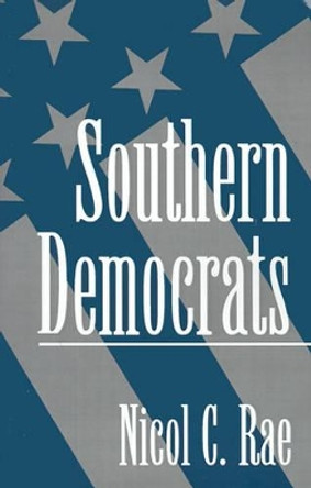 Southern Democrats by Nicol C. Rae 9780195087093