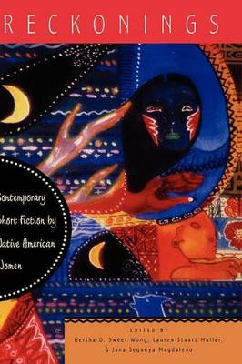 Reckonings: Contemporary Short Fiction by Native American Women by Hertha Dawn Wong 9780195109245