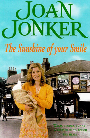 The Sunshine of your Smile: Two friends come to the rescue in this moving Liverpool saga (Molly and Nellie series, Book 6) by Joan Jonker