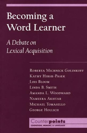 Becoming a Word Learner: A Debate on Lexical Acquisition by Roberta Michnick Golinkoff 9780195130324