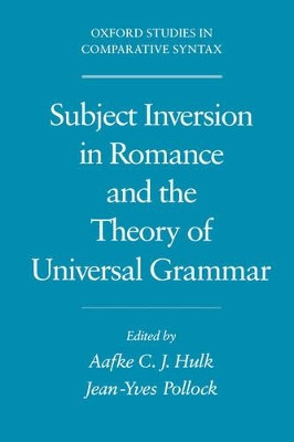 Subject Inversion in Romance and the Theory of Universal Grammar by Aafke C. J. Hulk 9780195142693