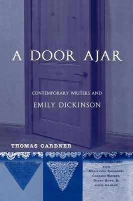 A Door Ajar: Contemporary Writers and Emily Dickinson by Thomas Gardner 9780195174939