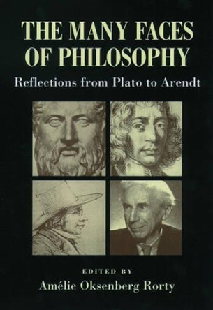 The Many Faces of Philosophy: Reflections from Plato to Arendt by Amélie Oksenberg Rorty 9780195176551