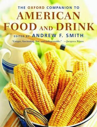 The Oxford Companion to American Food and Drink by Andrew F. Smith 9780195307962