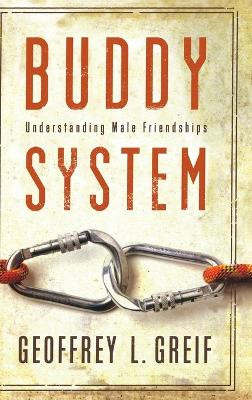 Buddy System: Understanding Male Friendships by Geoffrey L. Greif 9780195326420