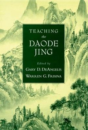 Teaching the Daode Jing by Gary Delany DeAngelis 9780195332704