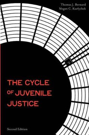 The Cycle of Juvenile Justice by Thomas J. Bernard 9780195370362