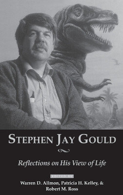 Stephen Jay Gould: Reflections on His View of Life by Warren D. Allmon 9780195373202