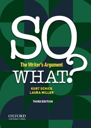 So What?: The Writer's Argument by Kurt Schick 9780197537183