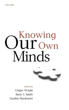 Knowing Our Own Minds by Crispin Wright 9780198236672