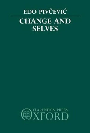 Change and Selves by Edo Pivcevic 9780198242499
