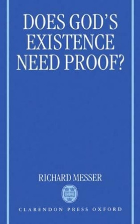 Does God's Existence Need Proof? by Richard Messer 9780198269717