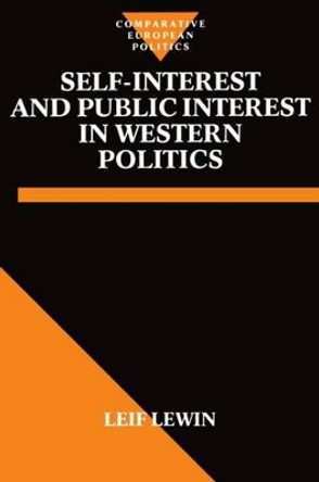 Self-Interest and Public Interest in Western Politics by Leif Lewin 9780198277255