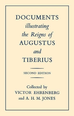 Documents Illustrating the Reigns of Augustus and Tiberius by V. Ehrenberg 9780198148197