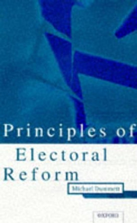 Principles of Electoral Reform by Michael Dummett 9780198292463